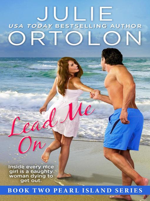 Title details for Lead Me On by Julie Ortolon - Available